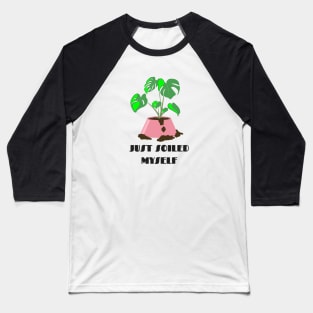 Funny Plant Series: Just Soiled Myself Baseball T-Shirt